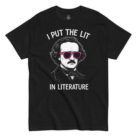 I Put the Lit in Literature T-shirt featuring Edgar Allan Poe in pink sunglasses with white text, printed on black fabric.