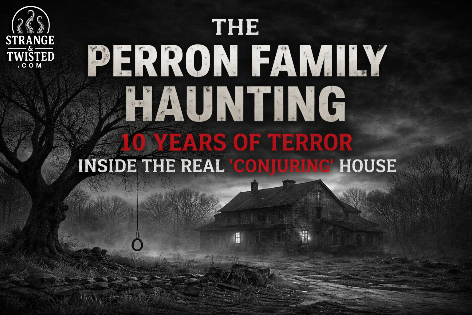 The Real Conjuring House The Perron Family s True Story Strange the-real-conjuring-house-the-perron-family-s-true-story-strange