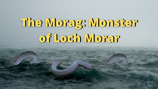 The Morag The Loch Morar Monster - Scottish folklore myths and legends