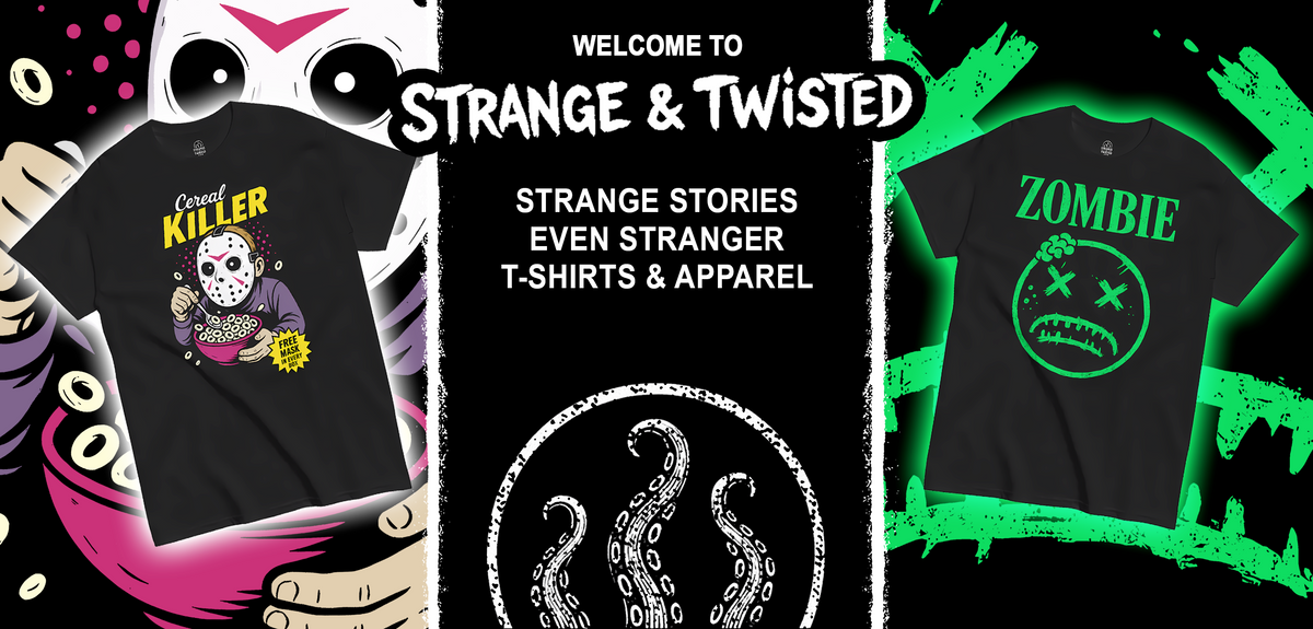 Horror themed banner featuring two Strange and Twisted T shirts, one showing a masked character eating cereal with the text Cereal Killer on the left and one showing a neon green zombie face with the text Zombie on the right, with the Strange and Twisted title and the phrase Strange stories, even stranger T shirts and apparel above a shop the merchandise button and a circular tentacle emblem in the center.