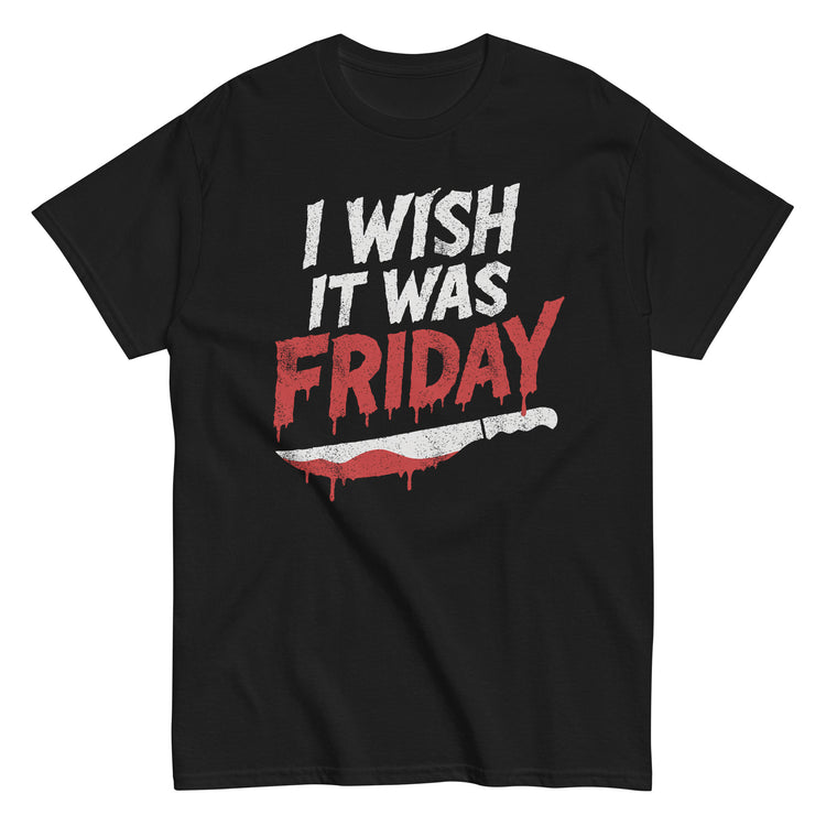 I Wish It Was Friday horror slasher parody T-shirt, retro horror movie fan design, perfect scary Friday countdown gift, By strangeandtwisted.com