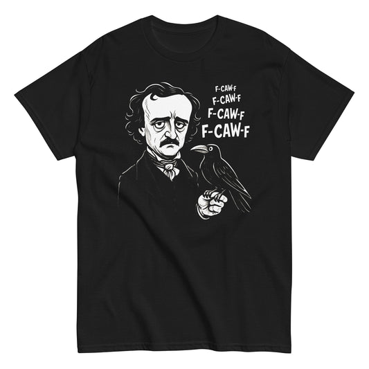 Black T-shirt featuring Edgar Allan Poe with a raven illustration and the phrase “F-CAW-F,” gothic humor parody shirt