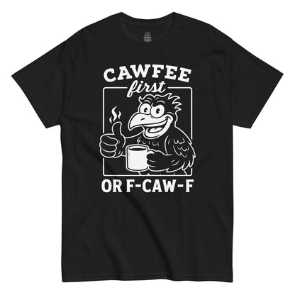 Humorous coffee parody T-shirt in black with crow illustration and CAWFEE First Or F-CAW-F slogan, By strangeandtwisted.com