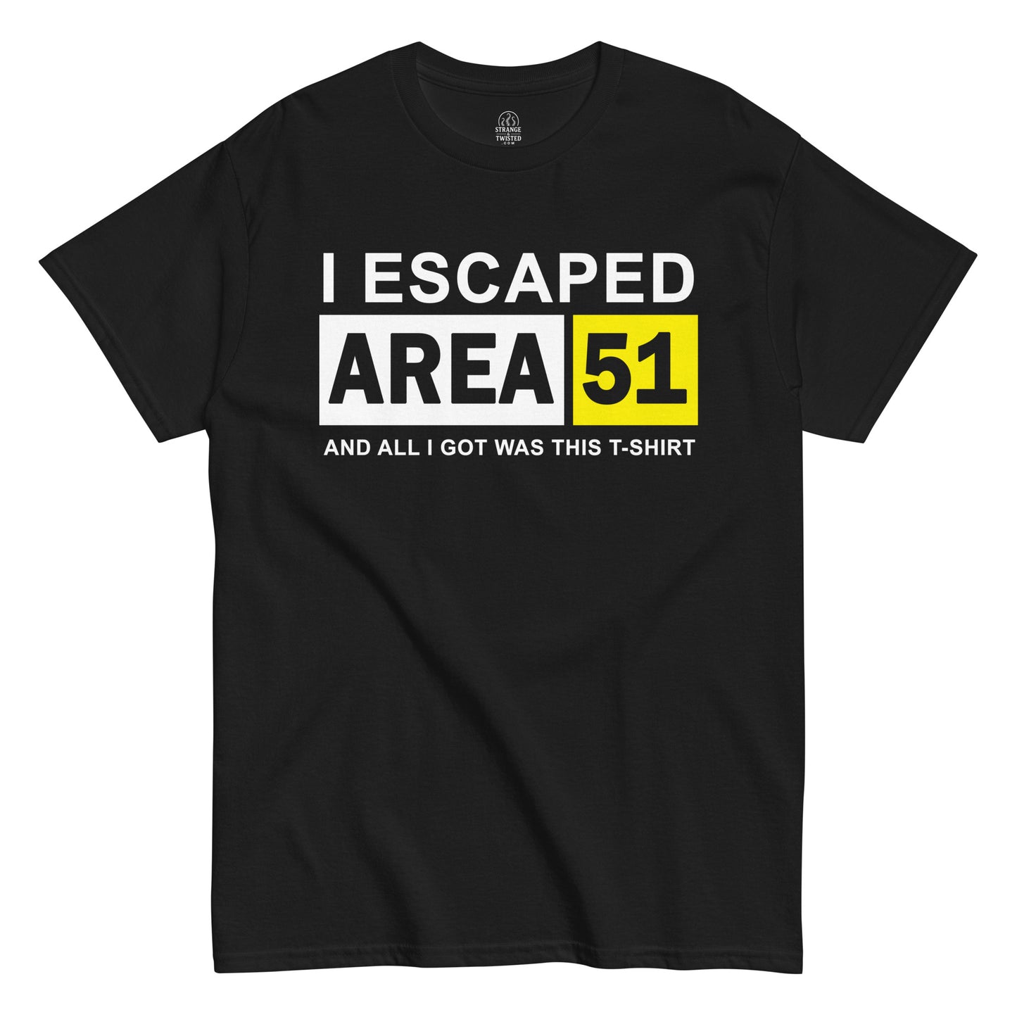 Strange & Twisted black T-shirt with I Escaped Area 51 parody slogan and bold block lettering