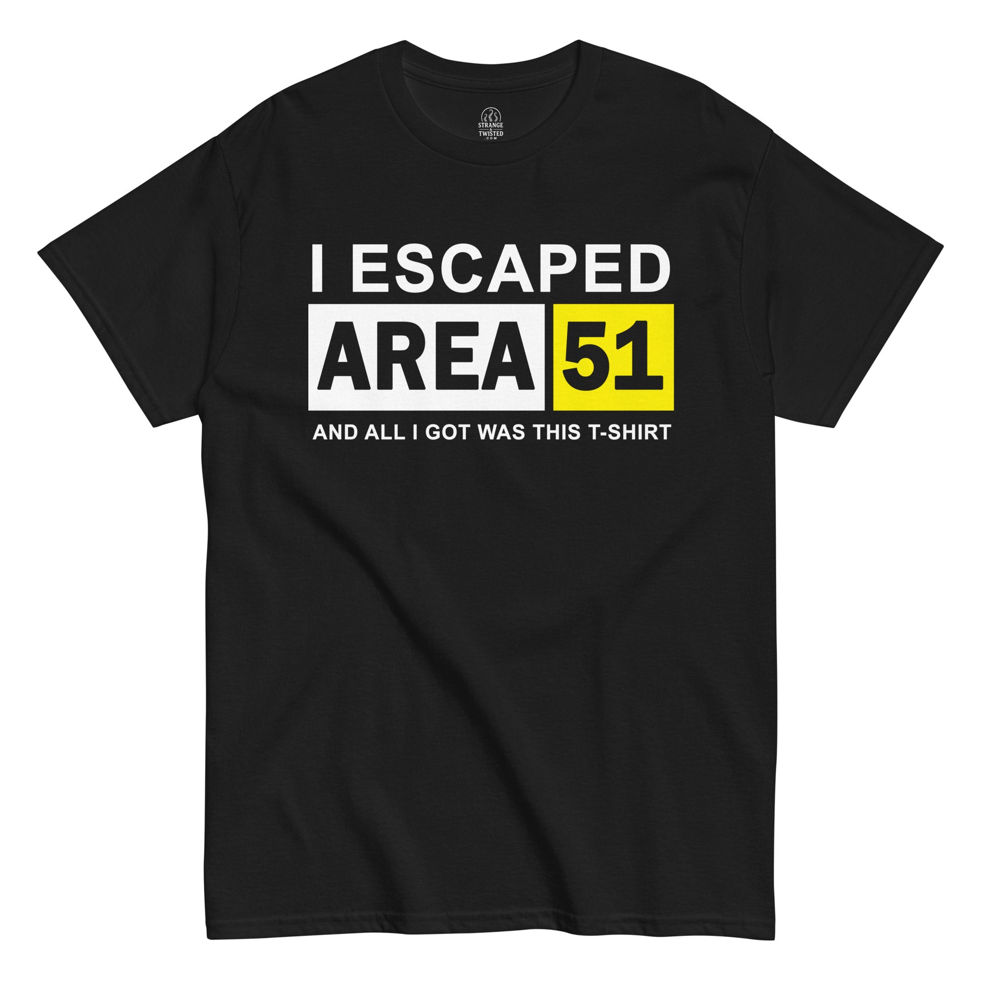 Strange & Twisted black T-shirt with I Escaped Area 51 parody slogan and bold block lettering