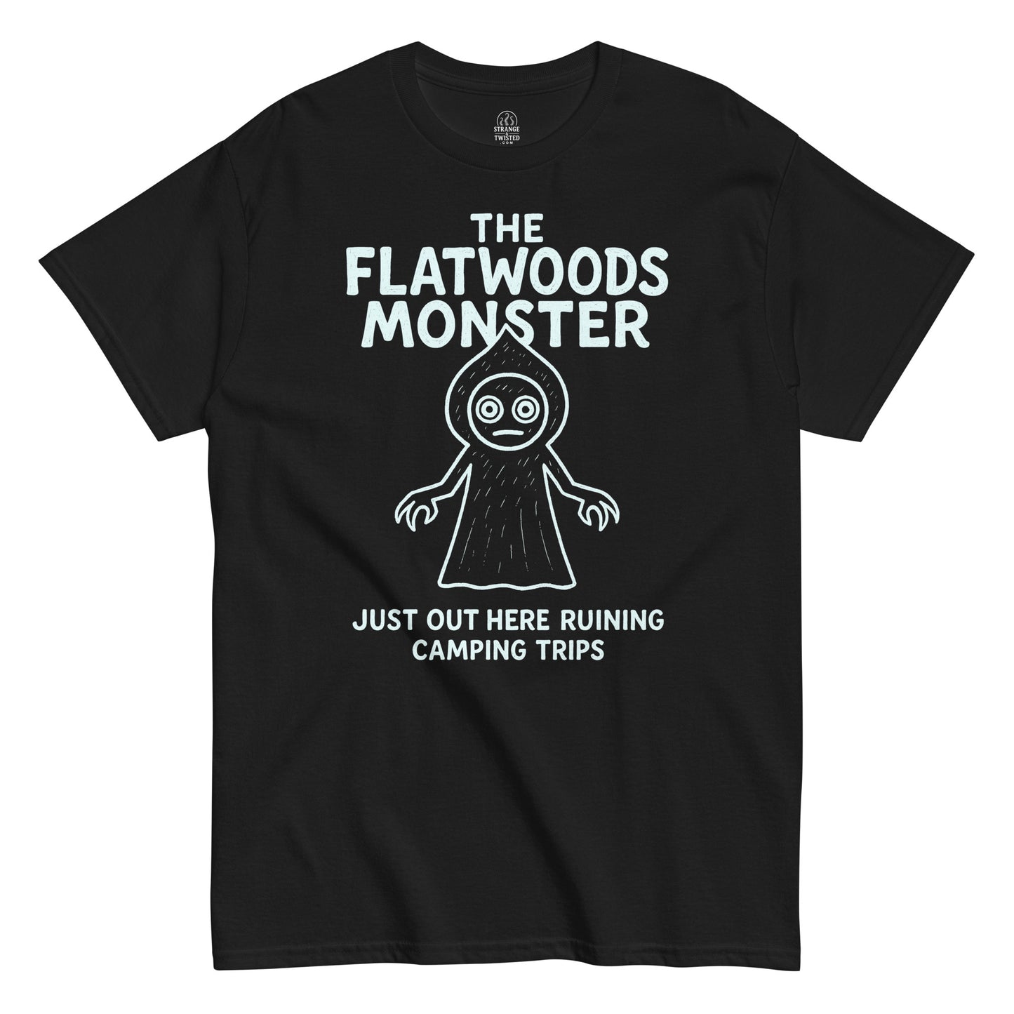 Black Flatwoods Monster T-shirt featuring funny cryptid art and slogan “Just Out Here Ruining Camping Trips” by Strange and Twisted