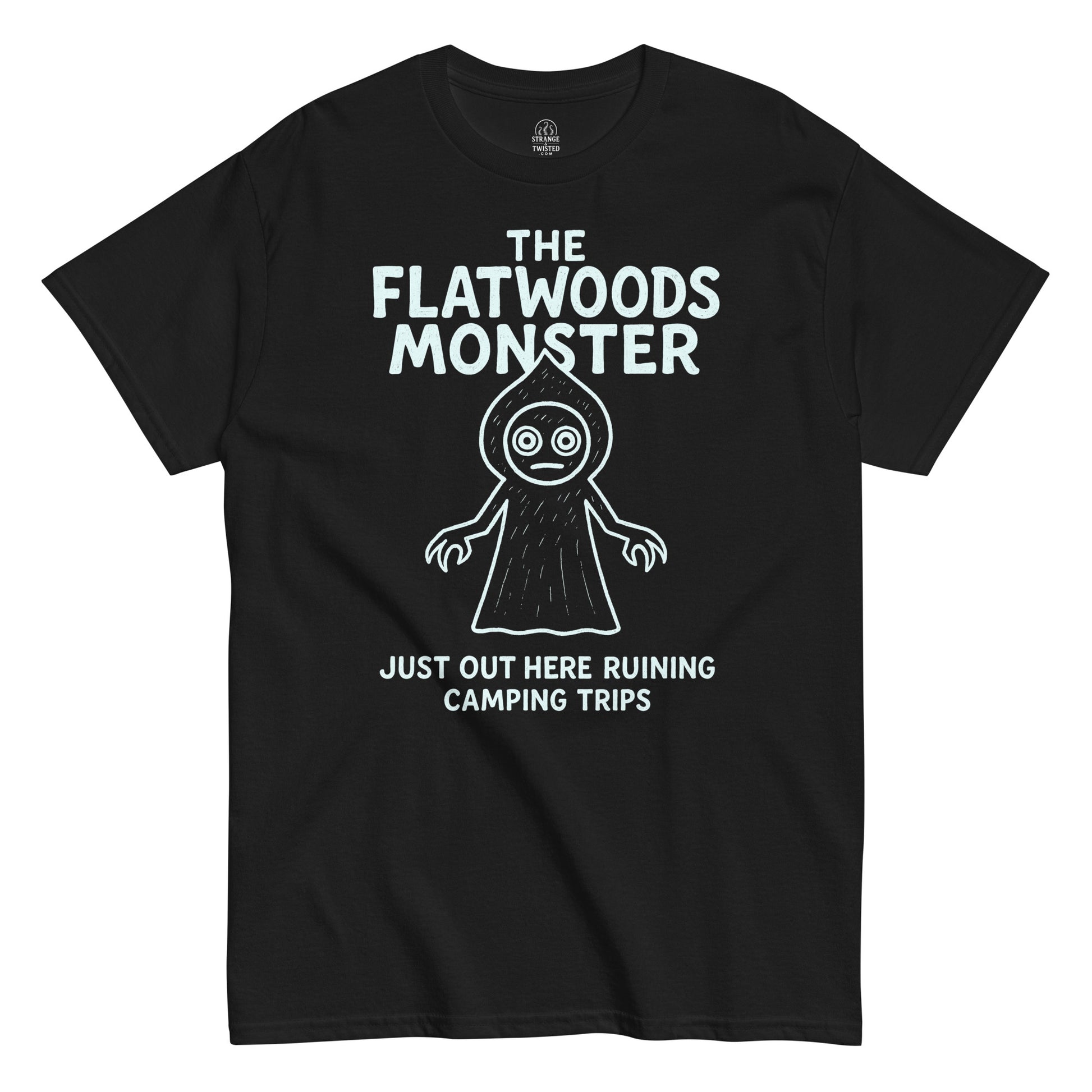 Black Flatwoods Monster T-shirt featuring funny cryptid art and slogan “Just Out Here Ruining Camping Trips” by Strange and Twisted