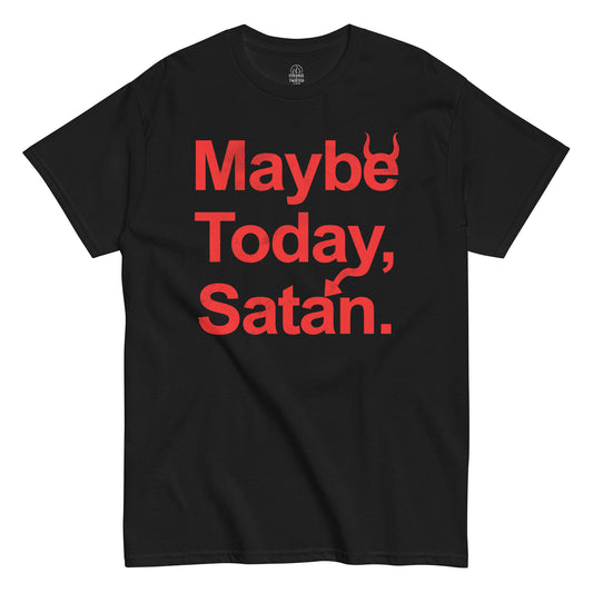 Maybe Today Satan T-shirt with bold red typography and halftone effect on black fabric.