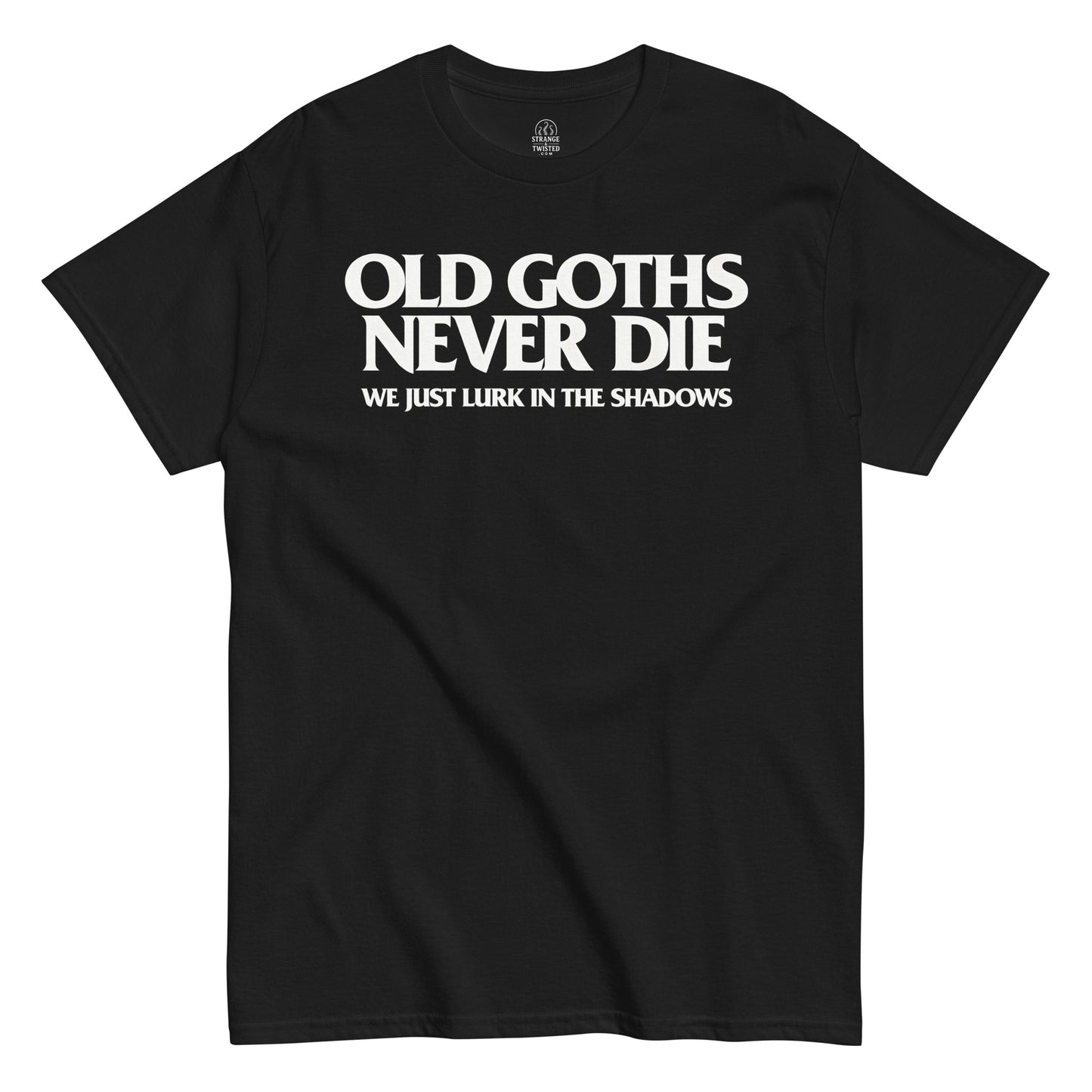Old Goths Never Die gothic slogan t-shirt front view on black