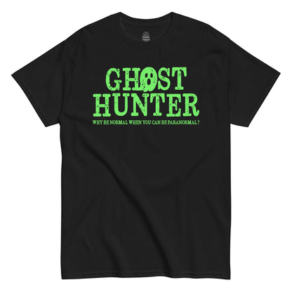 Ghost Hunter paranormal slogan T shirt on black with bright green supernatural text and bold typography