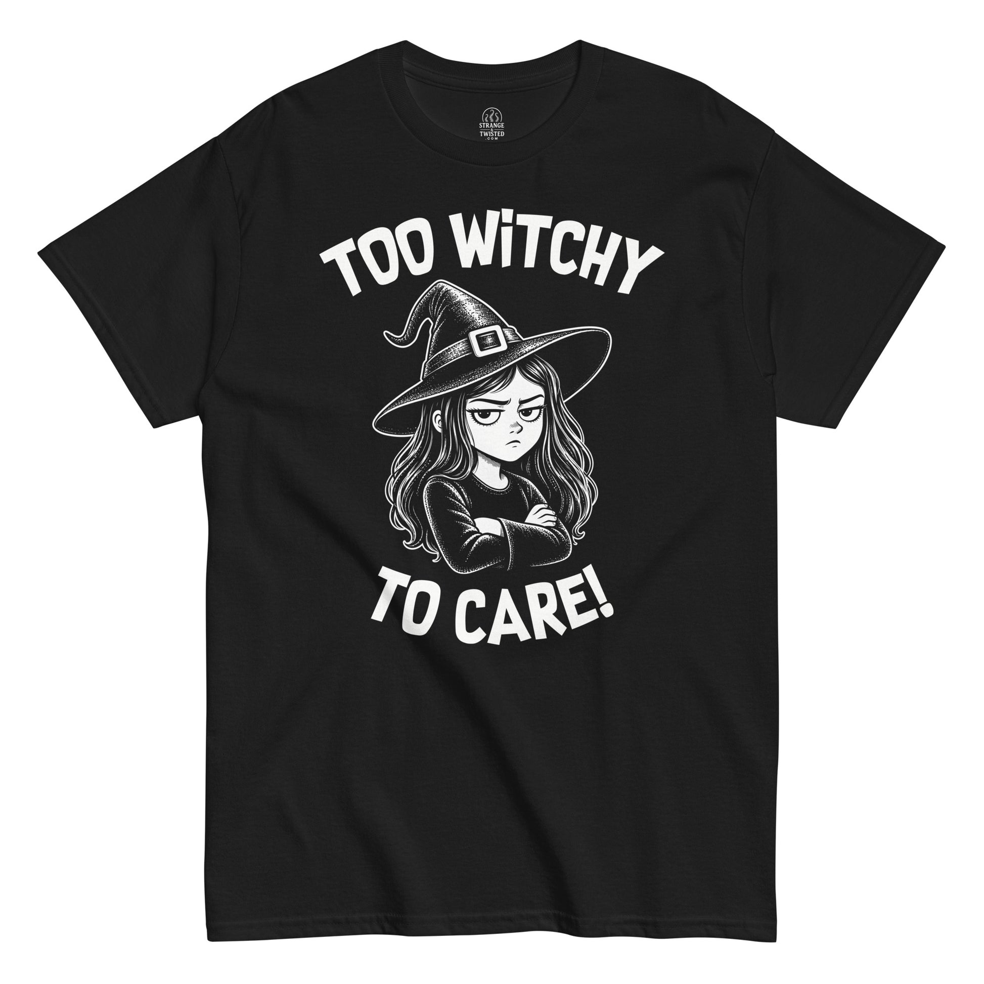 Too Witchy To Care t-shirt front view, witch girl with hat and crossed arms, bold white graphic on black, Unisex