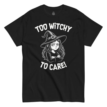 Too Witchy To Care t-shirt front view, witch girl with hat and crossed arms, bold white graphic on black, Unisex