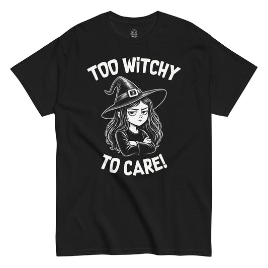 Too Witchy To Care t-shirt front view, witch girl with hat and crossed arms, bold white graphic on black, Unisex