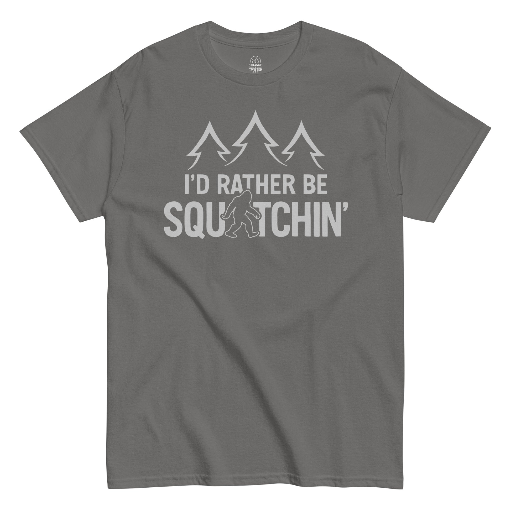I’d Rather Be Squatchin Bigfoot T-shirt on charcoal grey, funny cryptid graphic for Sasquatch fans