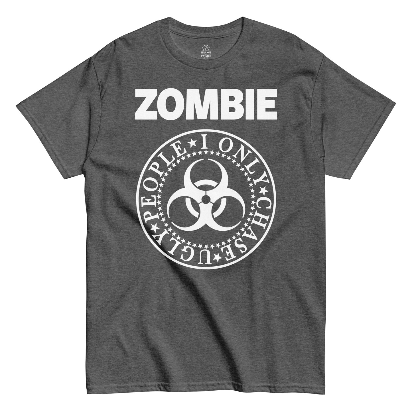 Strange & Twisted grey T-shirt featuring funny zombie parody I Only Chase Ugly People with horror biohazard circle design