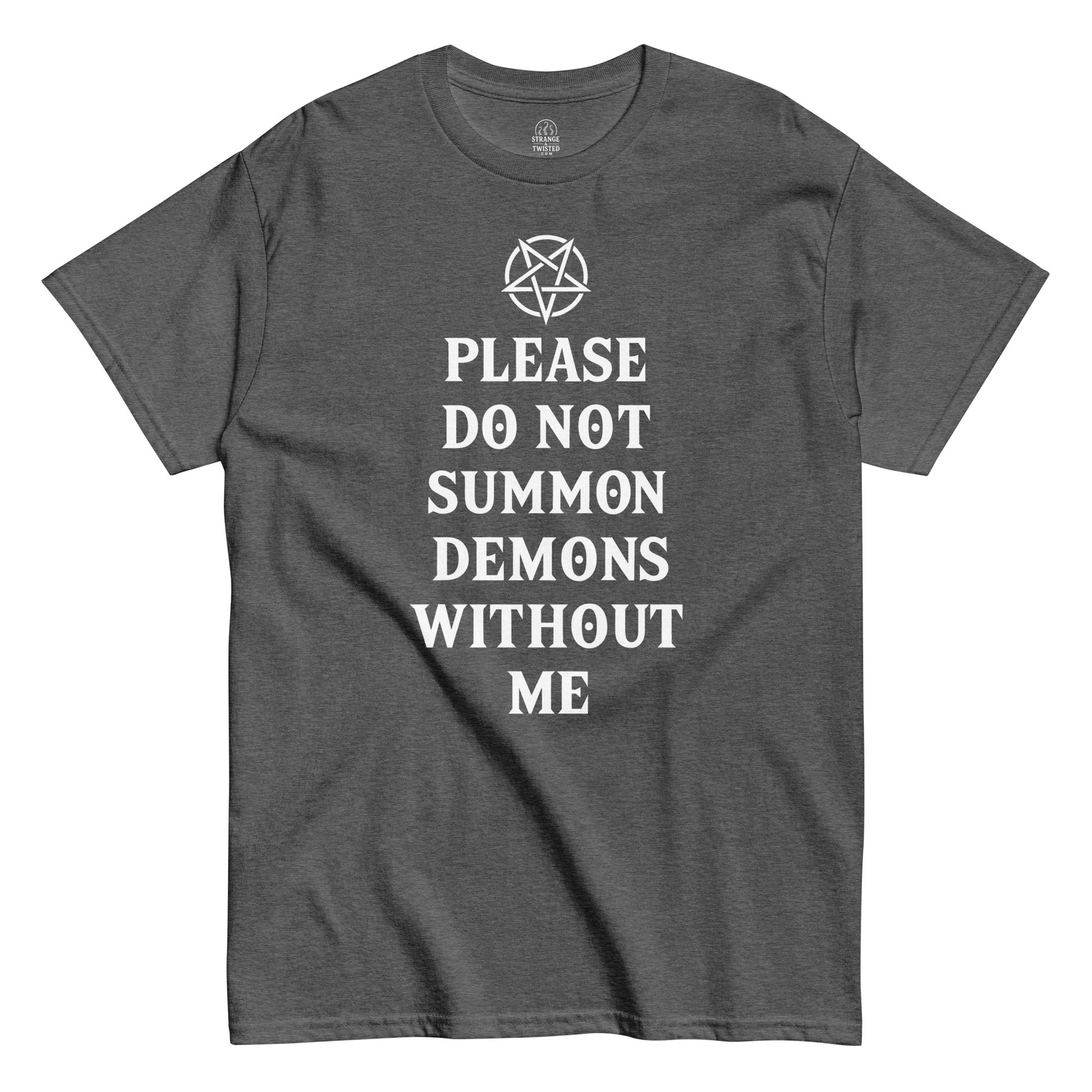 Please Do Not Summon Demons Without Me gothic T-shirt with pentagram on grey