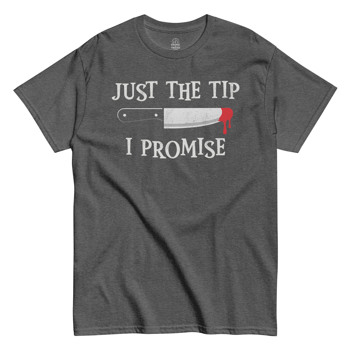 Just The Tip I Promise funny gothic parody T-shirt grey Strange & Twisted