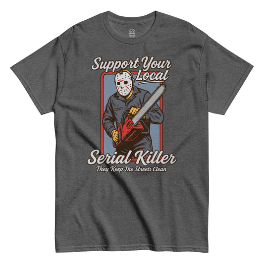 Support Your Local Serial Killer T-shirt, funny slasher design with chainsaw, distressed print on dark heather grey tee