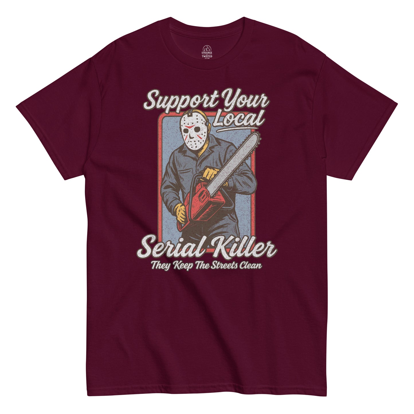 Support Your Local Serial Killer T-shirt, masked slasher with chainsaw, distressed retro horror design on maroon red tee