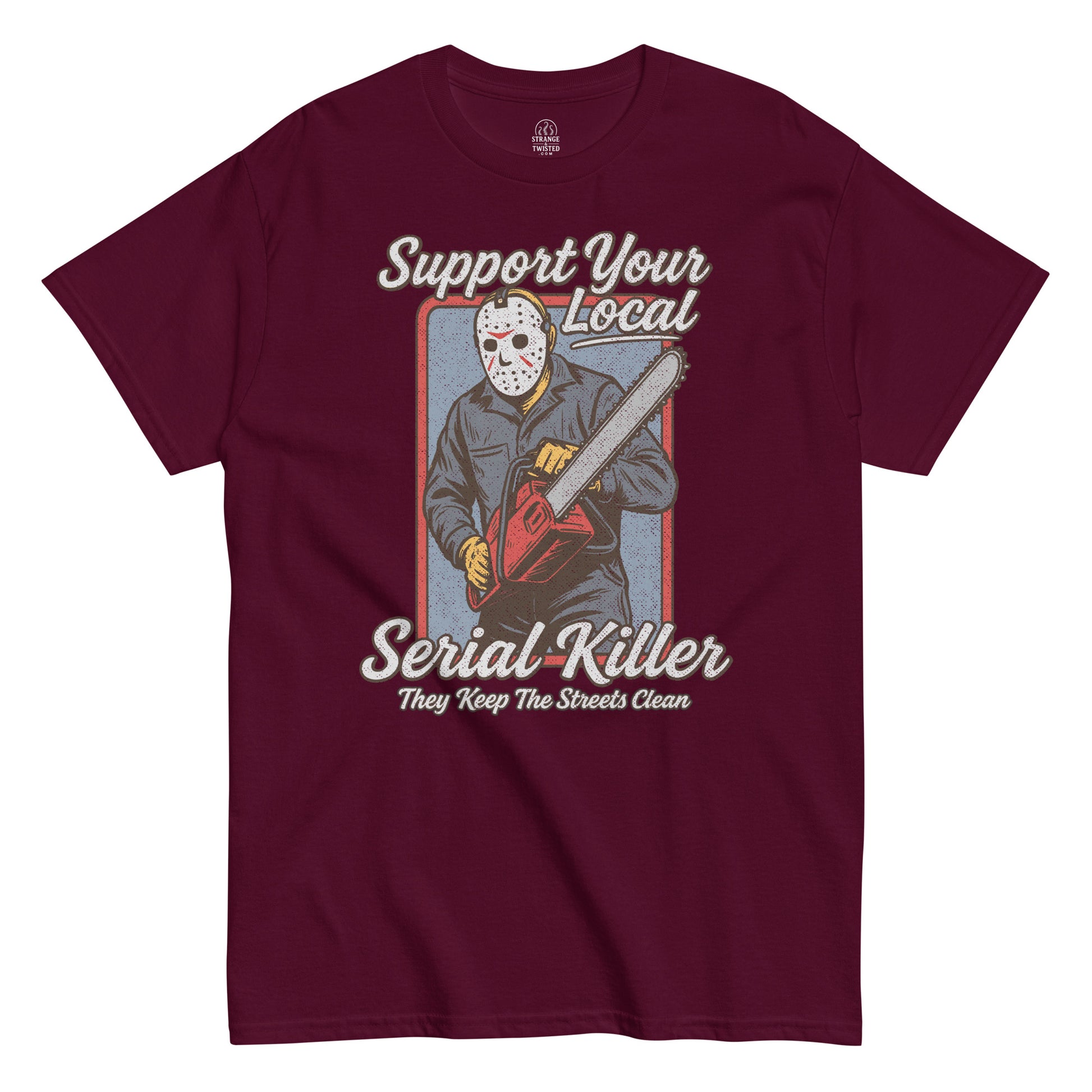 Support Your Local Serial Killer T-shirt, masked slasher with chainsaw, distressed retro horror design on maroon red tee