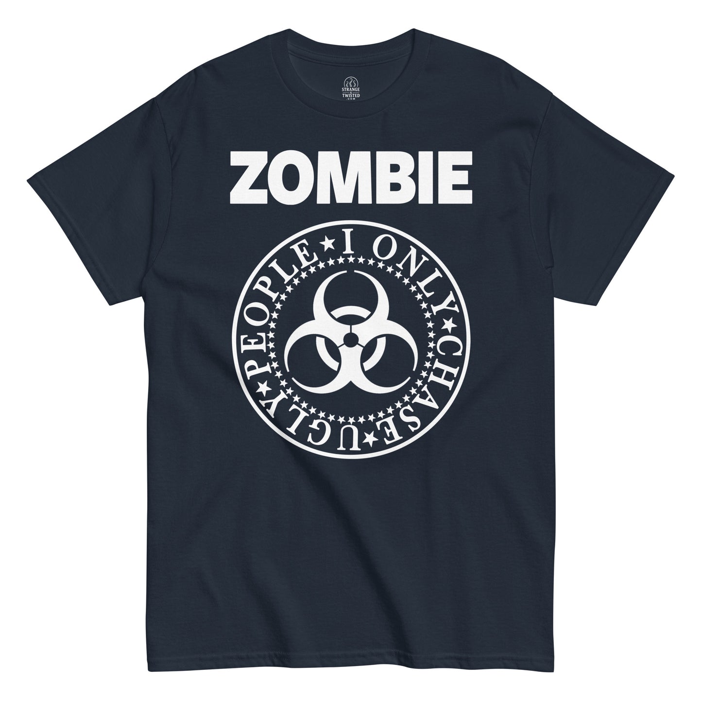 Strange And Twisted navy T-shirt with zombie parody slogan I Only Chase Ugly People and biohazard emblem