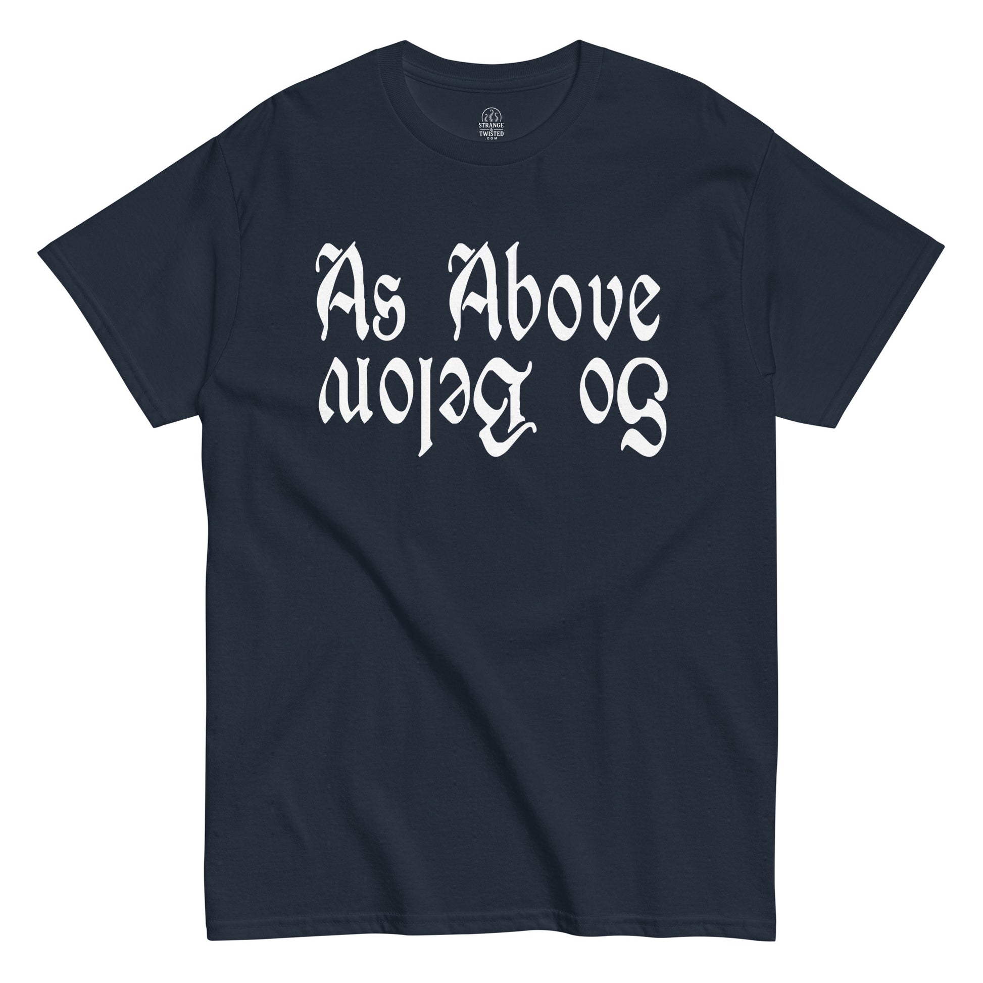 Strange And Twisted navy T-shirt featuring As Above So Below gothic occult lettering inspired by hermetic symbolism