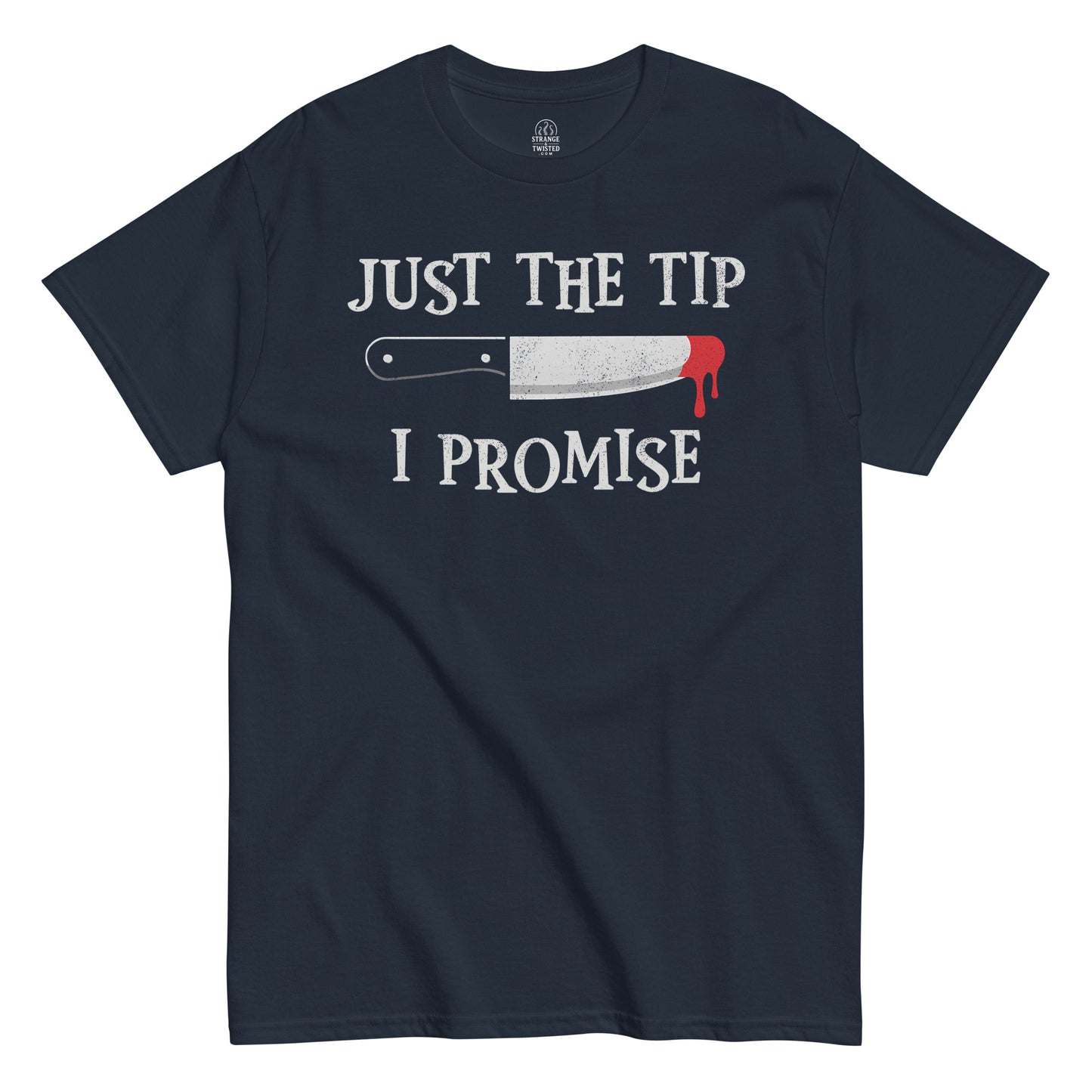 Just The Tip I Promise spooky parody humor T-shirt navy StrangeAndTwisted