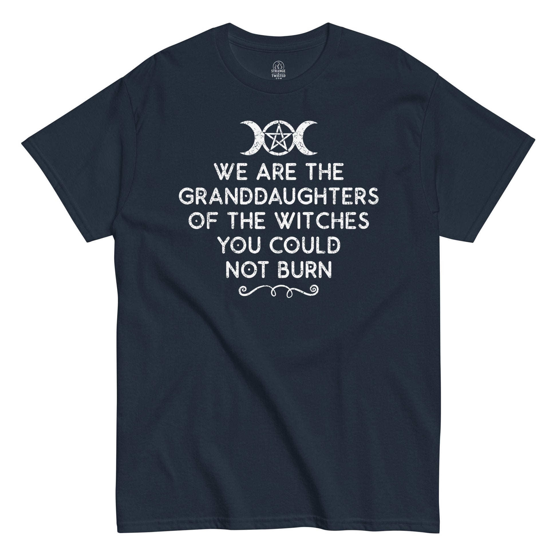 Front navy T-shirt “We Are The Granddaughters Of The Witches You Could Not Burn” feminist witchcraft quote design