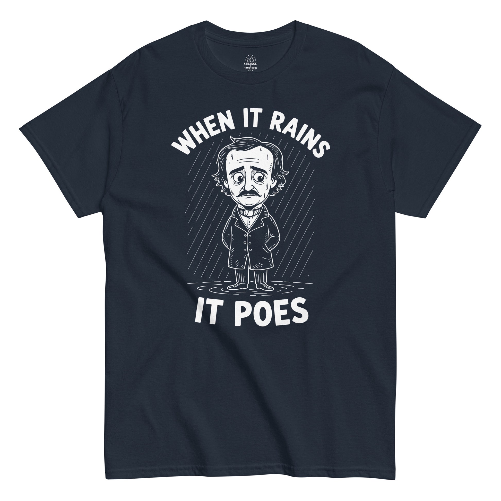 When It Rains It Poes Edgar Allan Poe T-shirt featuring white cartoon Poe artwork on navy fabric.
