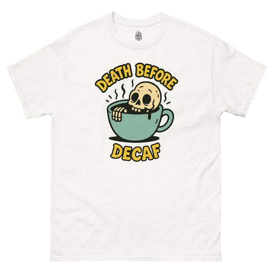 Funny Death Before Decaf white t-shirt for coffee lovers