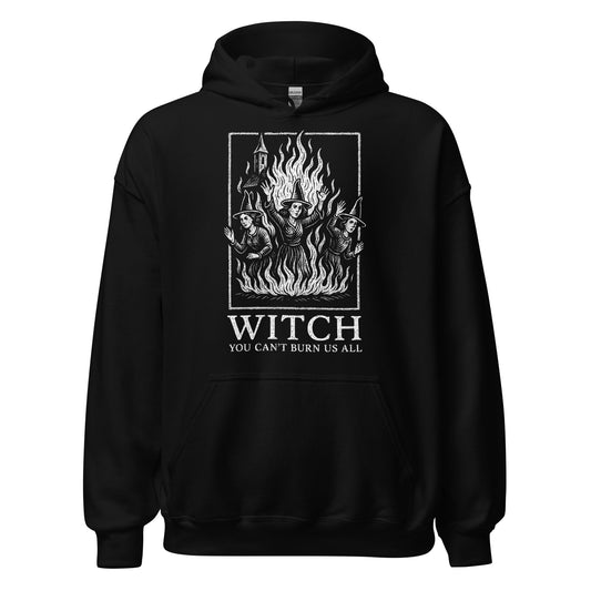 Front of black hoodie featuring distressed medieval witch trial artwork with bold You Can’t Burn Us All text. By Strange & Twisted.