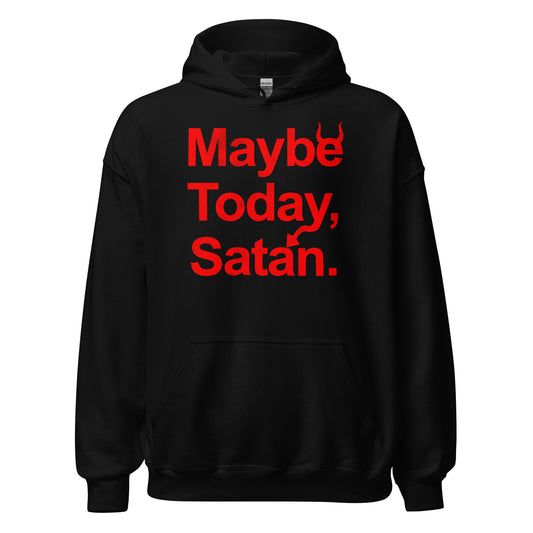 Front of black hoodie with vivid red Maybe Today Satan typography in bold occult humour style. By Strange & Twisted.