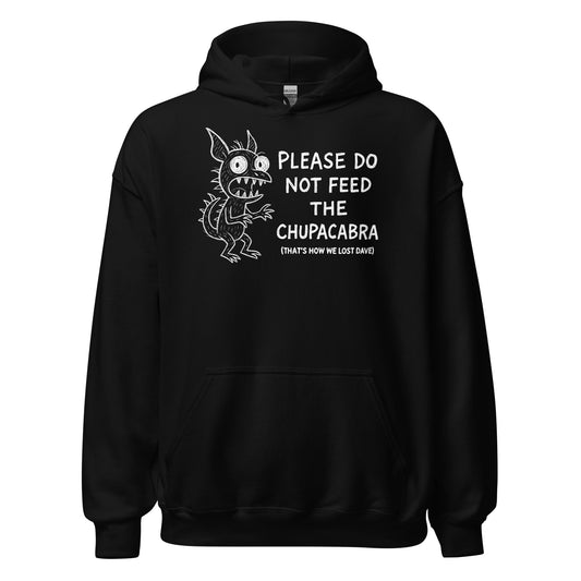 Funny Chupacabra “Please Do Not Feed” hoodie design on black, front view, by Strange & Twisted