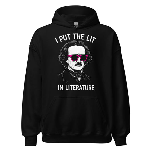 Funny Edgar Allan Poe “I put the Lit in Literature” hoodie on black, front view, by Strange & Twisted