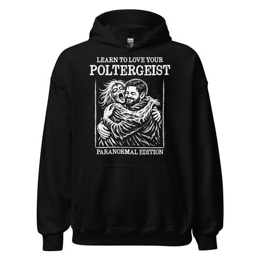 Learn To Love Your Poltergeist paranormal hoodie on black featuring ghost hugging human in distressed horror illustration